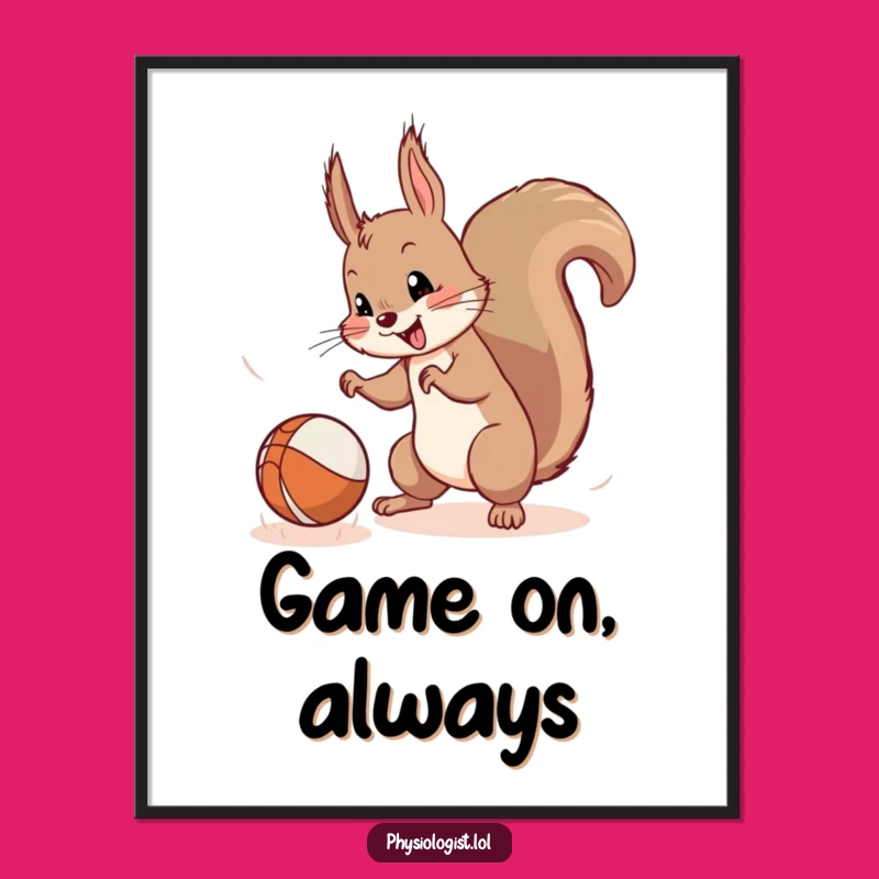 Funny Squirrel Ball Poster: Bring Energetic Humor to Your Walls