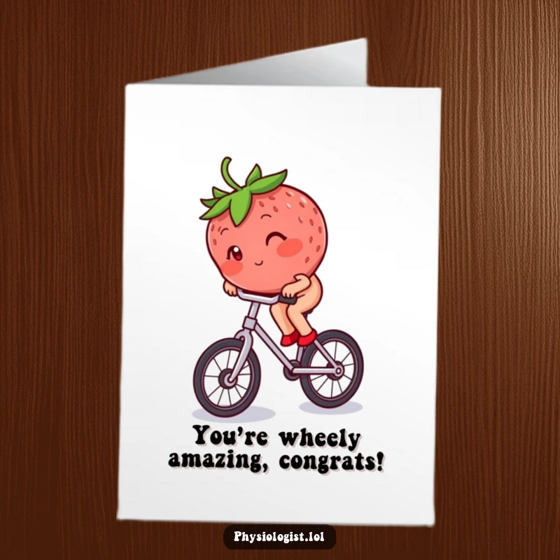 Funny Free Printable Congratulations Card: Blushing strawberry wobbling on a unicycle, a delightful DIY gift.